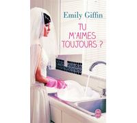 Tu m'aimes toujours - Emily Giffin - J'ai Lu - Poche - Roman