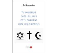 Tu mangeras chez les juifs et tu dormiras chez les chrétiens