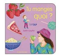 Tu manges quoi ? Judith Gueyfier (Auteur), Judith Gueyfier (Illustration)