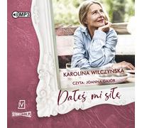 Tu m'as donné la force - Karolina Wilczyńska (Hörbuch auf Polnisch)