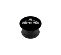 Tu m'as Fait Manger Coffee Milk PopSockets PopGrip Adhésif