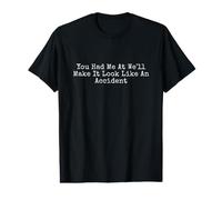 Tu m'as Fait Passer pour Un Accident T-Shirt Graphique avec Valeur