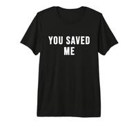 Tu m'as sauvé T-Shirt Haut de Gamme