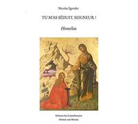 Tu m'as séduit, Seigneur!: Homélies