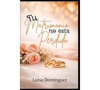 Tu Matrimonio No Esta Perdido