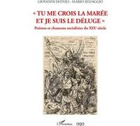 Tu me crois la marée et je suis le déluge Giovanni Dotoli (Auteur), Mario Selvaggio (Auteur)