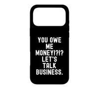 tu me Dois de l'argent, parlons Affaires Funny Sarcastic Coque pour iPhone 17 Pro Max