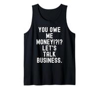 tu me Dois de l'argent, parlons Affaires Funny Sarcastic Débardeur