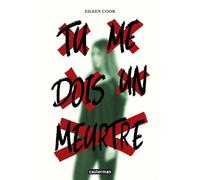 Eileen Cook – Tu me dois un meurtre – Roman adolescent – Broché