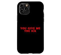 Tu me donnes l'Ick Funny Y2K Coque pour iPhone 11 Pro