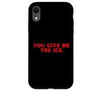 Tu me donnes l'Ick Funny Y2K Coque pour iPhone XR