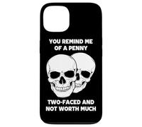 Tu me Fais Penser à Un sou à Deux Faces Qui ne Vaut Pas Grand-Chose Coque pour iPhone 13