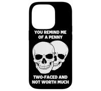 Tu me Fais Penser à Un sou à Deux Faces Qui ne Vaut Pas Grand-Chose Coque pour iPhone 14 Pro