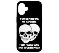 Tu me Fais Penser à Un sou à Deux Faces Qui ne Vaut Pas Grand-Chose Coque pour iPhone 16