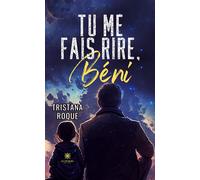 Tu me fais rire, Béni - Tristana Roque - Le Lys Bleu - Poche - Récit
