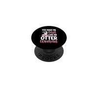Tu me Fais Sentir comme Une Femme Loutre PopSockets PopGrip Adhésif
