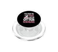 Tu me Fais Sentir comme Une Femme Loutre PopSockets PopGrip pour MagSafe