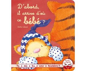 Tu me lis une histoire ? - D'abord, il arrive d'où ce bébé ?
