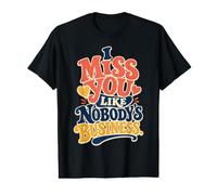 Tu me manques, comme si Personne n'était drôle de Te manquer T-Shirt Graphique avec Valeur