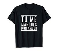 tu me manques mon amour T-Shirt