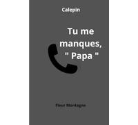 Tu me manques " Papa ": Calepin