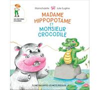 Tu me racontes les mots rigolos ? - t03 - madame hippopotame & monsieur crocodile - tu me racontes l
