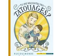 Tu me racontes tes tatouages ? - Alison McGhee - Rue Du Monde Eds - relié - Album jeunesse dès 3 ans