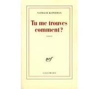 Tu me trouves comment ? Nathalie Kuperman (Auteur)