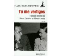Tu Me Vertiges - L'amour Interdit De Maria Casarès Et Albert Camus