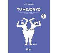 Tu mejor yo: Ciencia para controlar el cuerpo y cambiar la vida