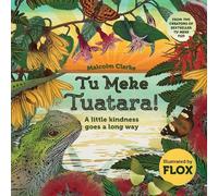 Tu Meke Tuatara : A little kindness goes a long way