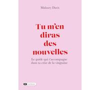Tu m'en diras des nouvelles: Le guide qui t'accompagne dans ta crise de la vingtaine