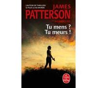 Tu mens ? Tu meurs ! James Patterson (Auteur), Candice Fox (Auteur)