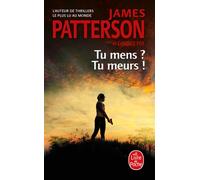 Tu mens ? Tu meurs ! - James Patterson - Lgf - Poche - Roman