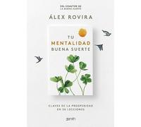 Tu Mentalidad Buena Suerte: Claves de la prosperidad en 30 lecciones