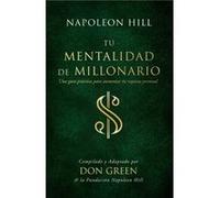 Tu Mentalidad de Millonario Your Millionaire Mindset Una Guia Practice Para Aumentar Tu Rigueza Personal a Practical Guide to Increase Your Personal Weal Don Green Napoleon Hill Foundation (Auteur)