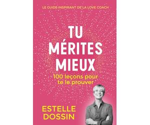 Tu mérites mieux: Guide pratique en 100 leçons pour Sortir de la Manipulation, Poser tes Limites, Guérir tes Blessures, Reconstruire ton Estime et ta Confiance, et Retrouver ton Autonomie