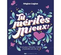 Tu Mérites Mieux ! - Un An Pour S'écouter, S'aimer Et Prendre Soin De Soi
