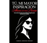 Tu, mi mayor inspiración: Amar es mi pasión