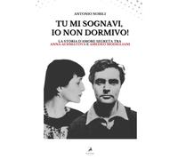 Tu Mi Sognavi, Io Non Dormivo: La Storia D'amore Segreta Tra Anna Achmatova E Amedeo Modigliani