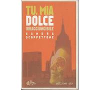 Tu, mia dolce irraggiungibile (Dal mondo)