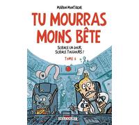 Tu mourras moins bête T03 Science un jour, science toujours ! - Marion Montaigne - Delcourt - broché - Bande dessinée