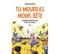 Tu mourras moins bête T04: Professeur Moustache étale sa science ! – Delcourt