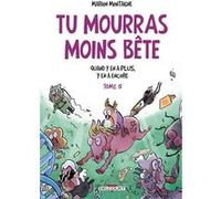 Tu mourras moins bête T05 Marion Montaigne (Illustration), Marion Montaigne (Auteur), Marion Montaigne (Coloriste)