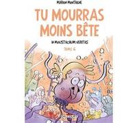 Marion Montaigne – Tu mourras moins bête – Tome 6 : In Moustachum Veritas – Cartonné