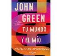 Tu Mundo Y El Mio. Postales del Antropoceno The Anthropocene Reviewed by John Green John Green (Auteur)