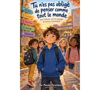 Tu n’es pas obligé de penser comme tout le monde: Une histoire sur le courage de penser autrement