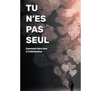 Tu n’es pas seul : Comment faire face à l’intimidation