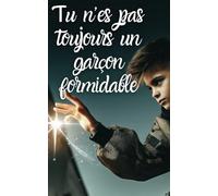 Tu n’es pas toujours un garçon formidable: Surmonter les imperfections | Des histoires qui inspirent courage, acceptation et confiance en soi