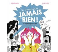 Soledad Romero – Tu n'arriveras jamais à rien ! – Des histoires vraies pour croire en ses rêves